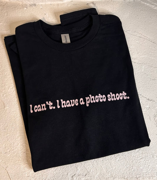 I have a photo shoot tee